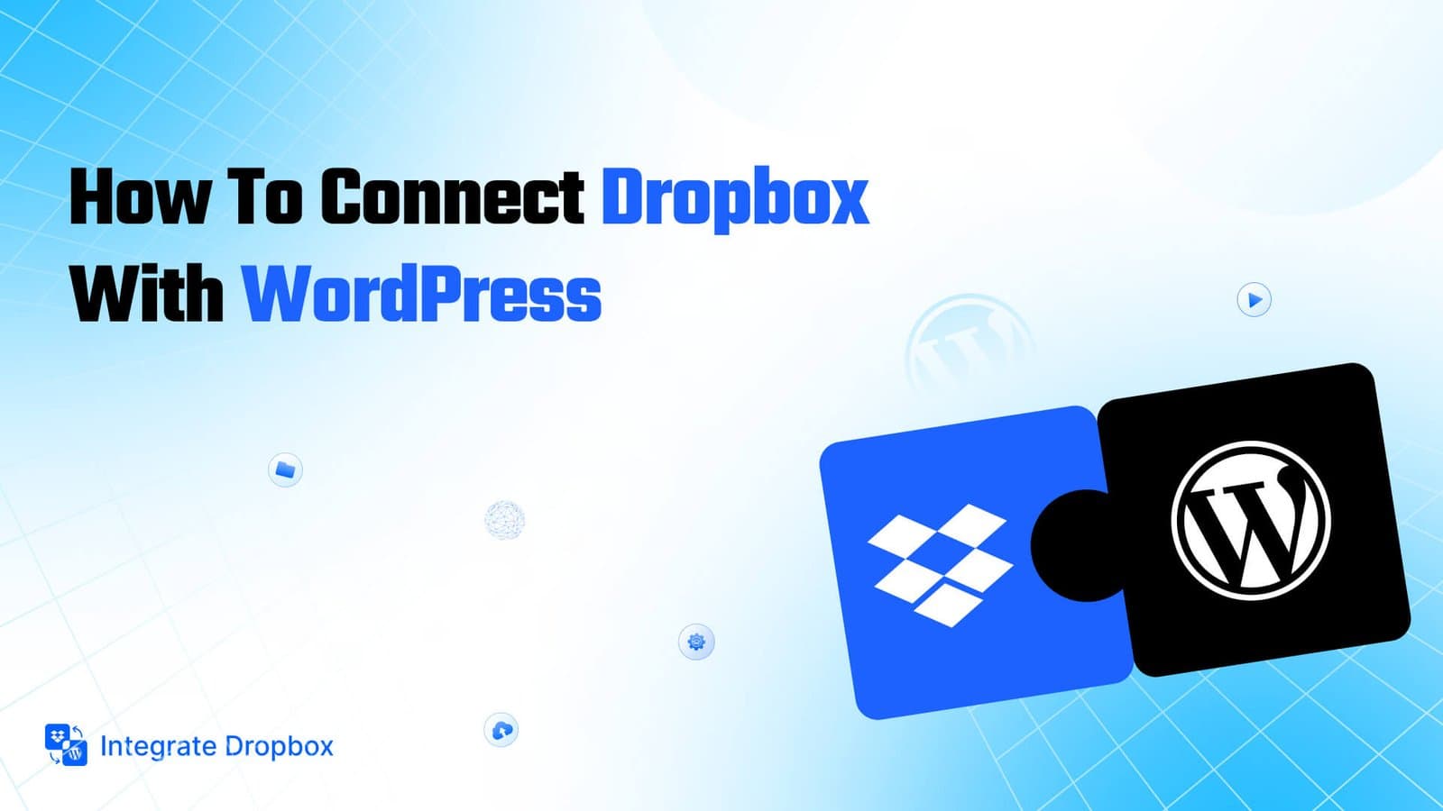 Connect Dropbox App with Wordpress | How do I Connect Dropbox with WordPress