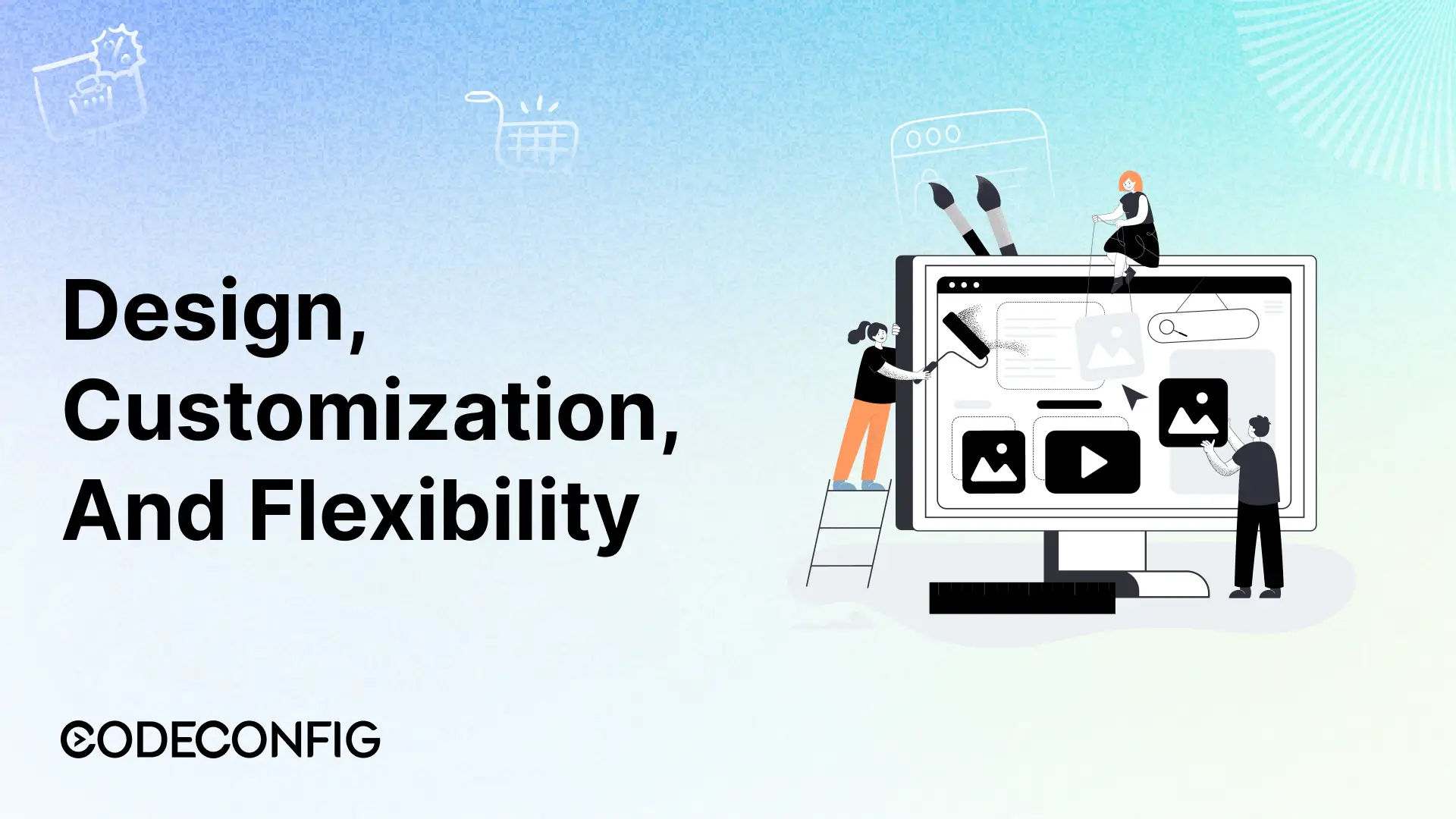 Design, Customization, and Flexibility